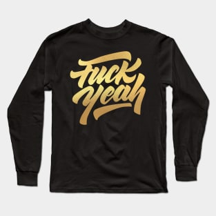 f*ck yeah Long Sleeve T-Shirt